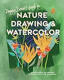 Peggy Dean's Guide to Nature Drawing and Watercolor: Learn to Sketch, Ink, and Paint Flowers, Plants, Trees, and Animals