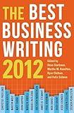 The Best Business Writing 2012 (Columbia Journalism Review Books)