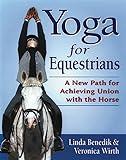 Yoga for Equestrians: A New Path for Achieving Union with the Horse