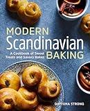 Modern Scandinavian Baking: A Cookbook of Sweet Treats and Savory Bakes