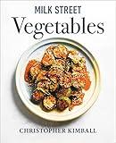 Milk Street Vegetables: 250 Bold, Simple Recipes for Every Season