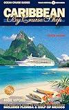 Caribbean by Cruise Ship: The Complete Guide to Cruising the Caribbean (Ocean Cruise Guides)