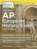 Cracking the AP European History Exam, 2017 Edition: Proven Techniques to Help You Score a 5 (College Test Preparation)