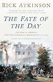 The Fate of the Day: The War for America, Fort Ticonderoga to Charleston, 1777-1780