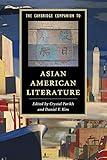 The Cambridge Companion to Asian American Literature (Cambridge Companions to Literature)