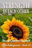 Strength in Each Other (Bellingwood Book 46)