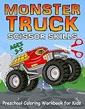 Monster Truck Scissor Skills Preschool Coloring Workbook for Kids Ages 3-5: A Preschool Cutting and Coloring Activity Book Practice Monster Truck for ... Ages 3-5, 4-8 (Little Boys and Girls)