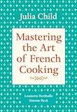 Mastering the Art of French Cooking, Volume 1: A Cookbook