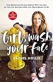 Girl, Wash Your Face: Stop Believing the Lies About Who You Are So You Can Become Who You Were Meant to Be