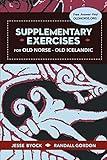 Supplementary Exercises for Old Norse - Old Icelandic (Viking Language Old Norse Icelandic Series)