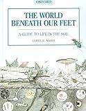 The World Beneath Our Feet: A Guide to Life in the Soil