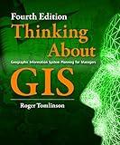 Thinking About GIS: Geographic Information System Planning for Managers (Thinking About GIS, 1)