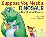 Suppose You Meet a Dinosaur: A First Book of Manners