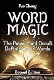 Word Magic: The Powers and Occult Definitions of Words (Second Edition)