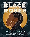 Black Roses: Odes Celebrating Powerful Black Women