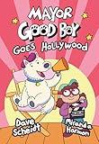 Mayor Good Boy Goes Hollywood: (A Graphic Novel)