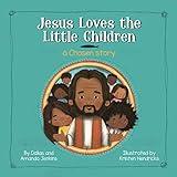 Jesus Loves the Little Children: A Chosen Story [Hardcover] Dallas and Amanda Jenkins and Kristen Hendricks