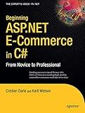 Beginning ASP.NET E-Commerce in C#: From Novice to Professional (Expert's Voice in .NET)