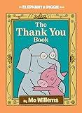 Thank You Book, The-An Elephant and Piggie Book