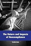 The Nature and Impacts of Noncompliance (European Academy of Legal Theory Series)