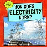 How Does Electricity Work? (Tell Me How It Works)