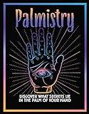 Palmistry: Discover What Secrets Lie in the Palm of Your Hand