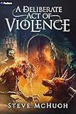 A Deliberate Act of Violence: A Vampire Thriller