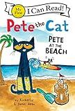 Pete the Cat: Pete at the Beach (My First I Can Read)