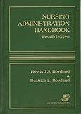 Nursing Administration Handbook (NURSING ADMINISTRATION HANDBOOK (ROWLAND))