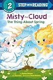 Misty the Cloud: The Thing About Spring (Step into Reading)