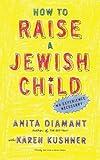 How to Raise a Jewish Child: A Practical Handbook for Family Life