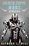 Galactic Empire Wars: Rebellion (The Galactic Empire Wars Book 3)