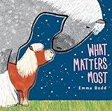 What Matters Most (Emma Dodd's Love You Books)