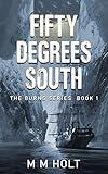 Fifty Degrees South: A first contact military science fiction adventure thriller (The Burns Series Book 1)