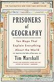 Prisoners of Geography: Ten Maps That Explain Everything About the World (1) (Politics of Place)