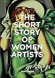 The Short Story of Women Artists: A Pocket Guide to Key Breakthroughs, Movements, Works and Themes