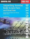 Songwriting: Essential Guide to Lyric Form and Structure from a Songwriting Veteran (Songwriting Guides)