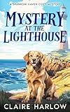 Mystery at the Lighthouse: A Sparrow Haven Cozy Mystery (Sparrow Haven Cozy Mysteries)