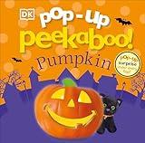 Pop-Up Peekaboo! Pumpkin: Pop-Up Surprise Under Every Flap!