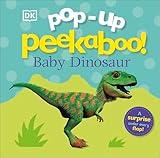 Pop-up Peekaboo! Baby Dinosaur: A surprise under every flap!