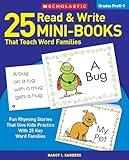 25 Read & Write Mini-Books That Teach Word Families: Fun Rhyming Stories That Give Kids Practice With 25 Key Word Families