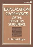 Exploration Geophysics of the Shallow Subsurface