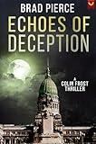 Echoes of Deception: A Colin Frost Political Thriller