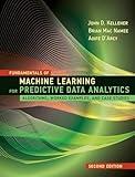 Fundamentals of Machine Learning for Predictive Data Analytics, second edition: Algorithms, Worked Examples, and Case Studies