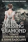 The Missing Diamond: A Crown Jewels Regency Mystery (The Crown Jewels Regency Mysteries Book 1)