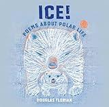 Ice! Poems About Polar Life