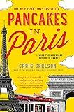 Pancakes in Paris: Living the American Dream in France (Culinary Memoir for Francophiles and Foodies)