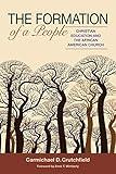 The Formation of a People: Christian Eduction and the African American Church