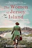 The Women of Jersey Island: A WW2 Historical Fiction Novel (Unforgettable World War 2 Stories)