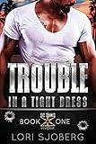 Trouble in a Tight Dress (Six Points Security Book 1)